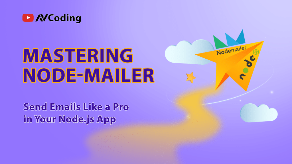 Mastering Nodemailer | Send Emails Like a Pro in Your Node.js App | AV Coding